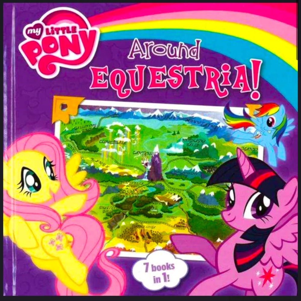 MLP “Around Equestria!” Book - 7 books in 1
